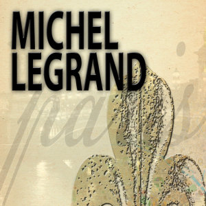 ดาวน์โหลดและฟังเพลง Paris พร้อมเนื้อเพลงจาก Michel Legrand
