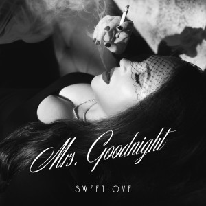 ดาวน์โหลดและฟังเพลง Mrs. Goodnight พร้อมเนื้อเพลงจาก Sweetlove