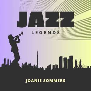 Album Jazz Legends (Explicit) from Joanie Sommers