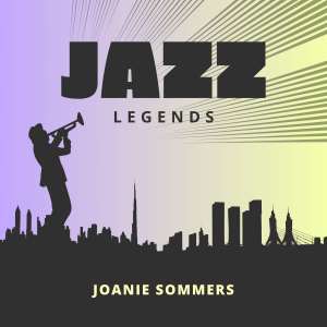 Joanie Sommers的专辑Jazz Legends (Explicit)