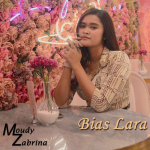 收听Moudy Zabrina的Bias Lara歌词歌曲