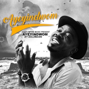 收聽Goldmann的Ayeyindwom歌詞歌曲