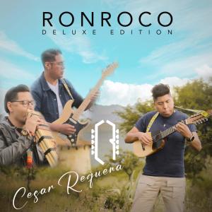 收聽CÉSAR REQUENA的RONROCO (Deluxe Edition)歌詞歌曲