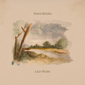 Album Lazy River from Aisha Badru