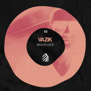 收聽Vazik的Mucho loco (Original Mix)歌詞歌曲