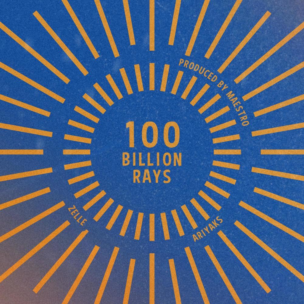 100 Billion Rays (feat. AriYaks, Zelle & Maestro Music)
