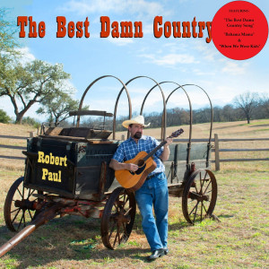 Dengarkan The Best Damn Country Song lagu dari Robert Paul dengan lirik