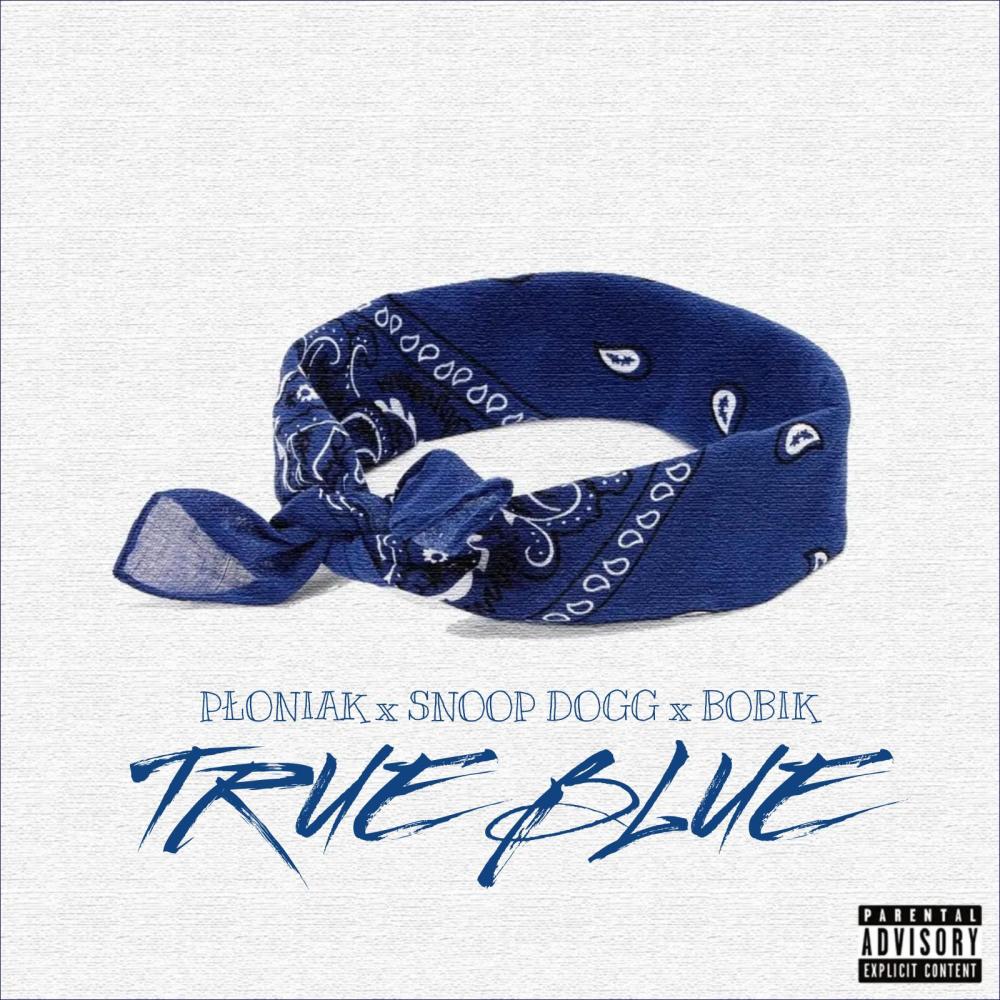 True Blue (feat. Snoop Dogg & Bobik) (Explicit)