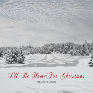 Dengarkan I'll Be Home for Christmas lagu dari Megan Nadin dengan lirik