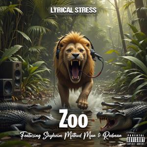อัลบัม Zoo (feat. Shyheim, Method Man & Redman) [Explicit] ศิลปิน Lyrical Stress