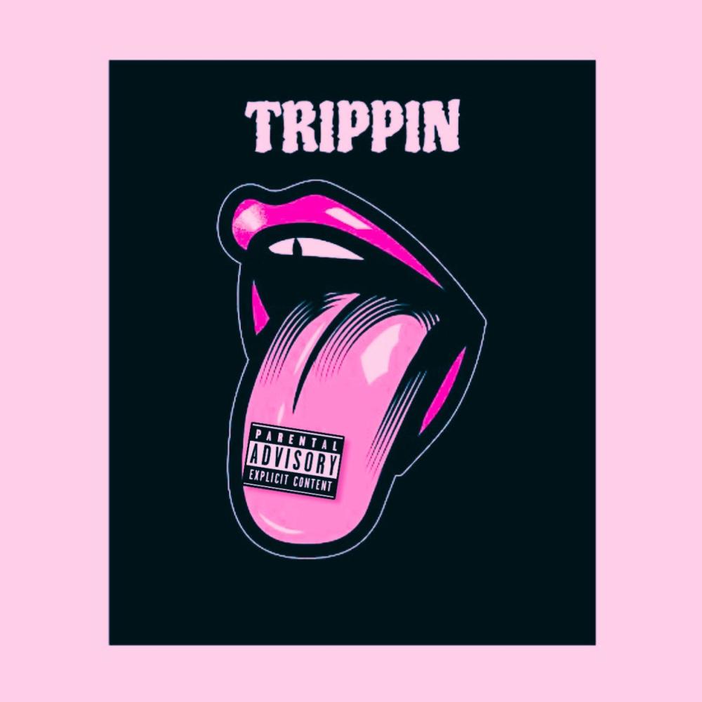 Trippin (Explicit)