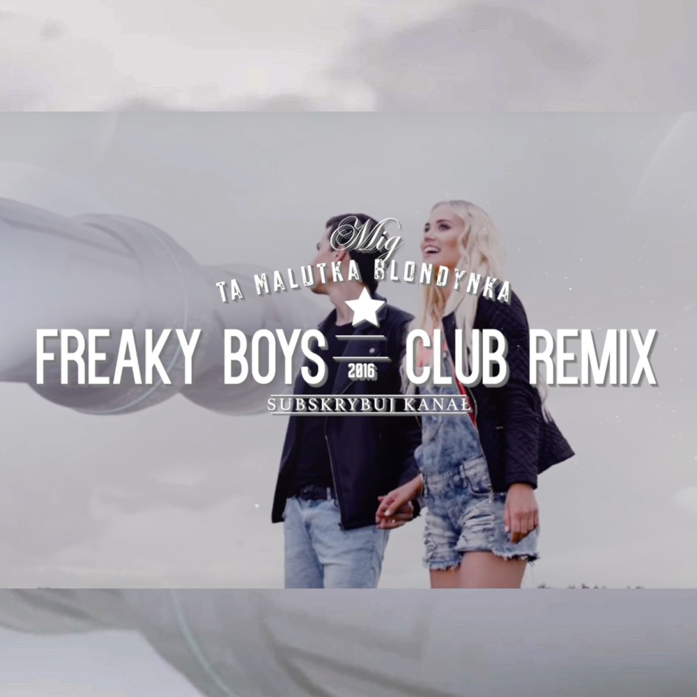 Ta Malutka Blondynka (Freaky Boys Club Remix)