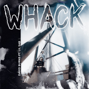 Album Whack (feat. Lil Sab) (Explicit) from David Burns