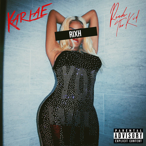 RIXH (feat. Rich The Kid) (Explicit)