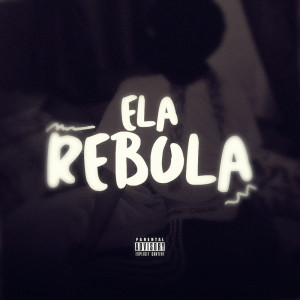 ดาวน์โหลดและฟังเพลง Ela Rebola (Explicit) พร้อมเนื้อเพลงจาก MC Matheuzinho do MS