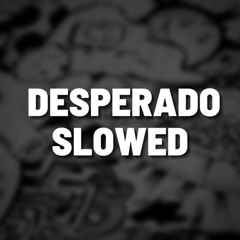 Desperado Slowed (Remix)