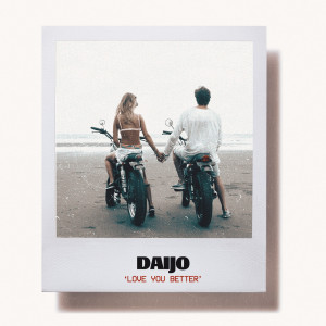 收听Daijo的Love You Better歌词歌曲