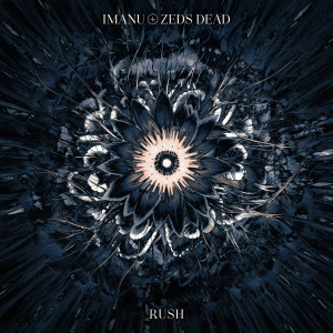 Zeds Dead的專輯Rush