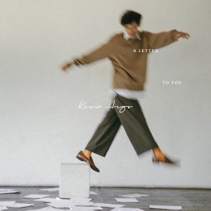 Dengarkan lagu A Letter to You nyanyian Kevin Hugo dengan lirik