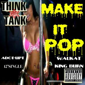Album Make It Pop (feat. King Burn, Walkat & Adot-Upt) (Explicit) from 
