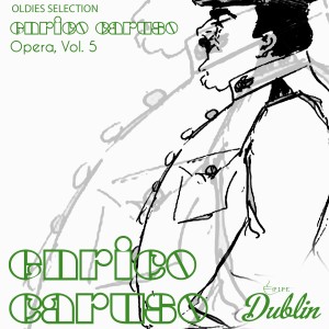 Oldies Selection: Enrico Caruso - Opera, Vol. 5