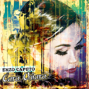 Listen to Cara Chiara song with lyrics from Enzo Caputo