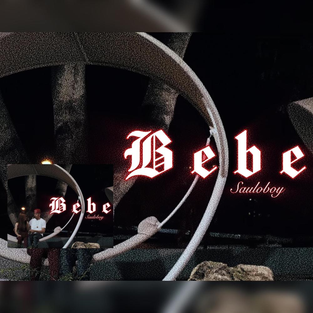 Bebe (feat. Sauloboy)