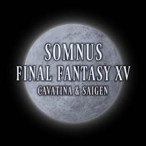 อัลบัม Somnus (From "Final Fantasy XV") ศิลปิน Saigen