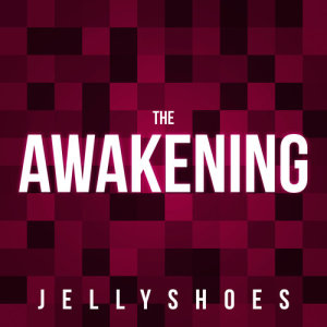 ดาวน์โหลดและฟังเพลง The Awakening พร้อมเนื้อเพลงจาก Jellyshoes