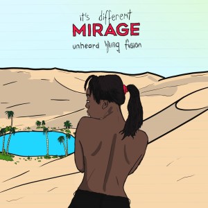Dengarkan Mirage (Explicit) lagu dari unheard dengan lirik