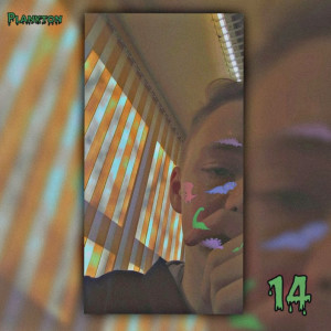 Listen to 14 (Explicit) song with lyrics from Plankton