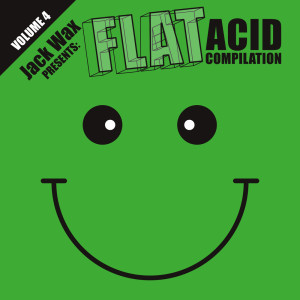 Eat Static的專輯Jack Wax Presents Flat Acid Compilation Volume 4