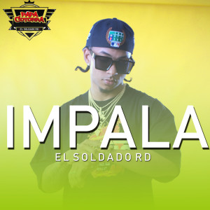 收聽El Soldado RD的Impala歌詞歌曲
