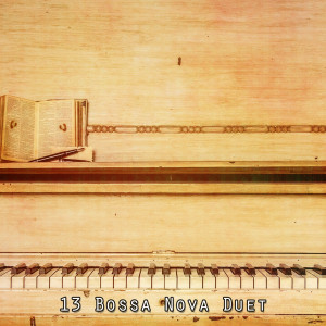 Relaxing Piano的专辑13 Bossa Nova Duet