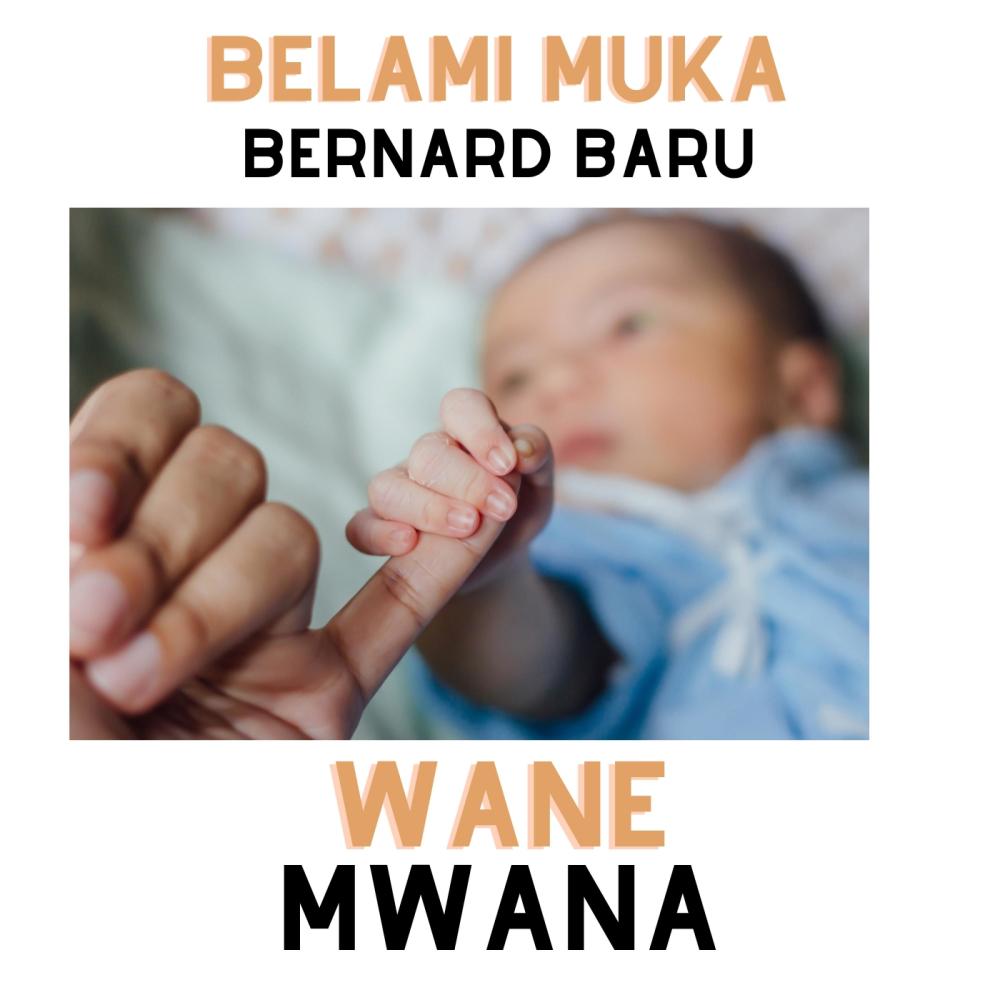 Wane Mwana (feat. Bernard Baru)