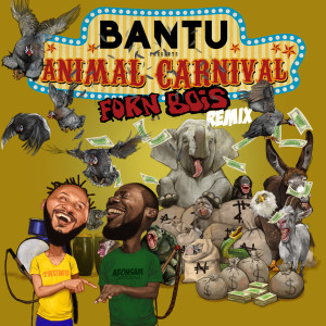 Album Animal Carnival (Fokn Bois Remix) oleh Bantu