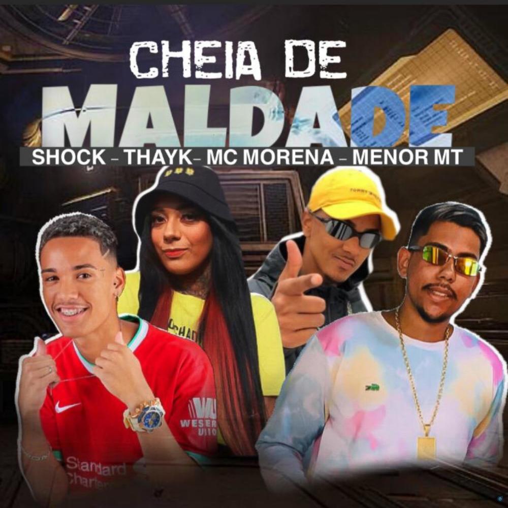 Cheia de Maldade (feat. Mc Morena, Mc Thayk & Menor MT) (Explicit)