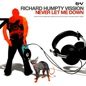ดาวน์โหลดและฟังเพลง Never Let Me Down (RHV & Raoul Zerna Big Floor Funk Mix) พร้อมเนื้อเพลงจาก Richard 'Humpty' Vission