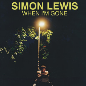 Simon Lewis的專輯When I'm Gone