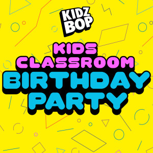 Kidz Bop Kids的專輯Kids Classroom Birthday Party