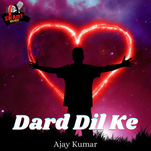 Listen to Dard Dil Ke song with lyrics from Ajay Kumar