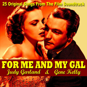 For Me And My Gal  25 Original Songs