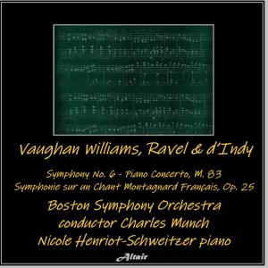 Nicole Henriot-Schweitzer的專輯Vaughan Williams, Ravel & d’Indy: Symphony NO. 6 - Piano Concerto, M. 83 - Symphonie sur un Chant Montagnard Français, OP. 25