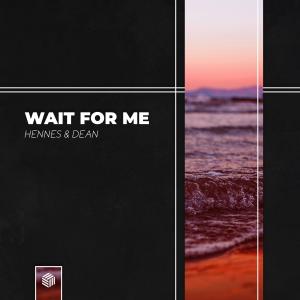 Wait For Me dari Hennes
