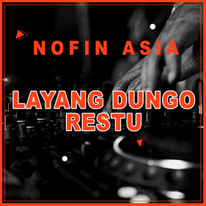 Dengarkan Layang Dungo Restu lagu dari Nofin Asia dengan lirik