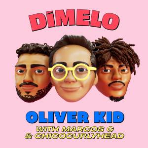 收聽Oliver Kid的Dímelo歌詞歌曲