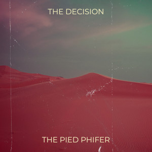 อัลบัม The Decision ศิลปิน The Pied Phifer