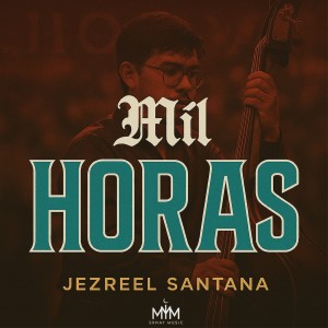 Listen to Mil Horas song with lyrics from Jezreel Santana