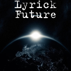Listen to Future (Explicit) song with lyrics from Lyrick
