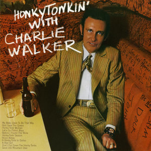 ดาวน์โหลดและฟังเพลง Don't Put Down the Honky Tonks พร้อมเนื้อเพลงจาก Charlie Walker
